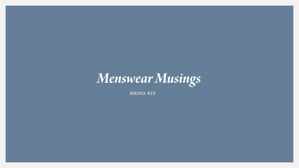 Menswear Musings Media Kit